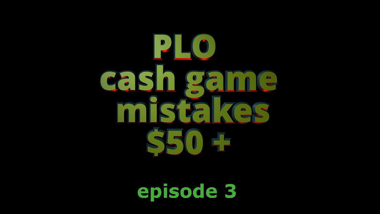 PLO. Cash game mistakes $50 +. Episode 3