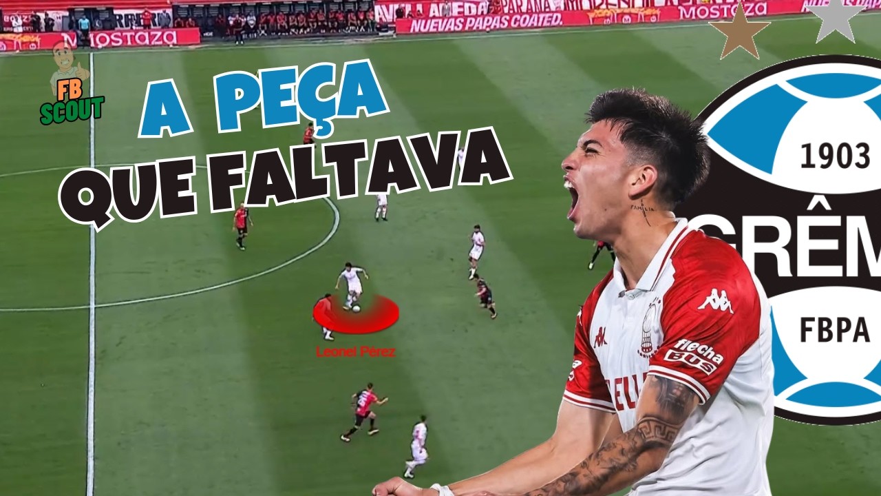 COMO JOGA LEONEL PÉREZ: A PEÇA QUE FALTAVA PARA LUIS CASTRO NO GRÊMIO