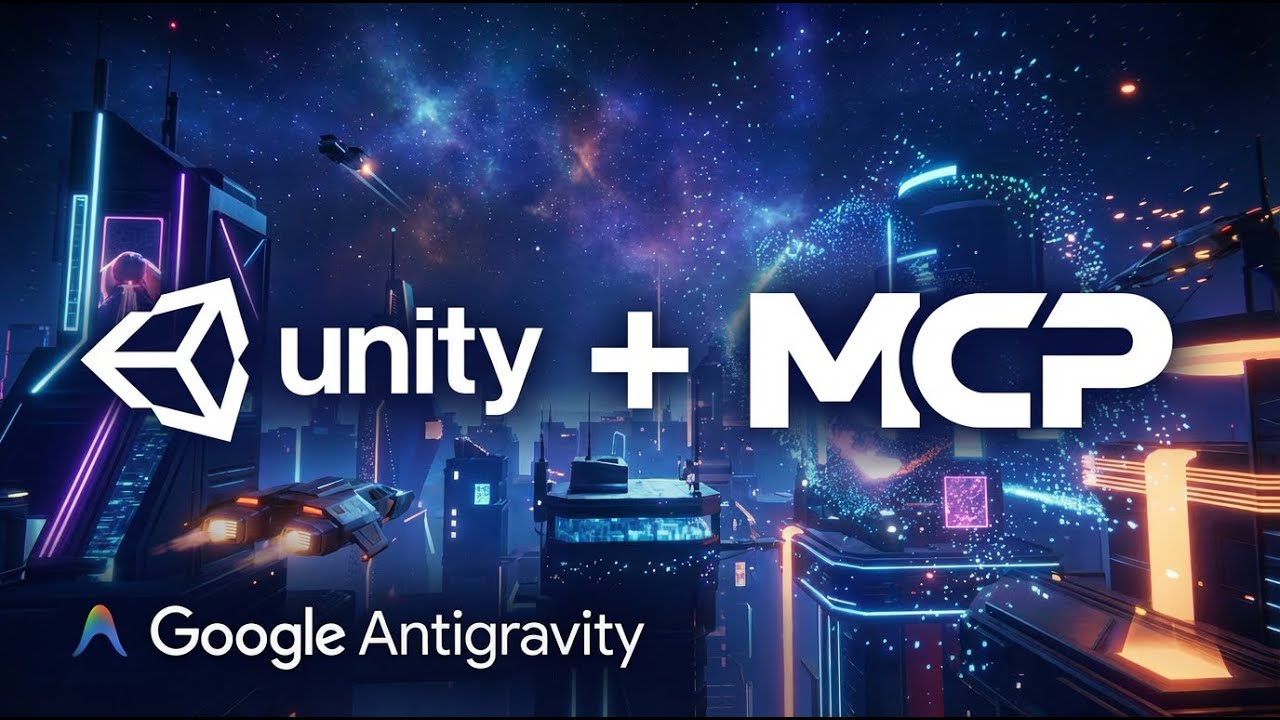 Unity MCP Entegrasyonu Nasıl Yapılır? MCP Nedir? Google Antigravity ile Uygulamalı Anlatım