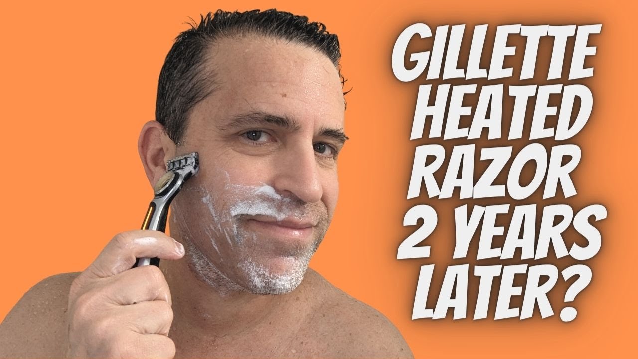 Gillette Heated Razor 2 Year Update