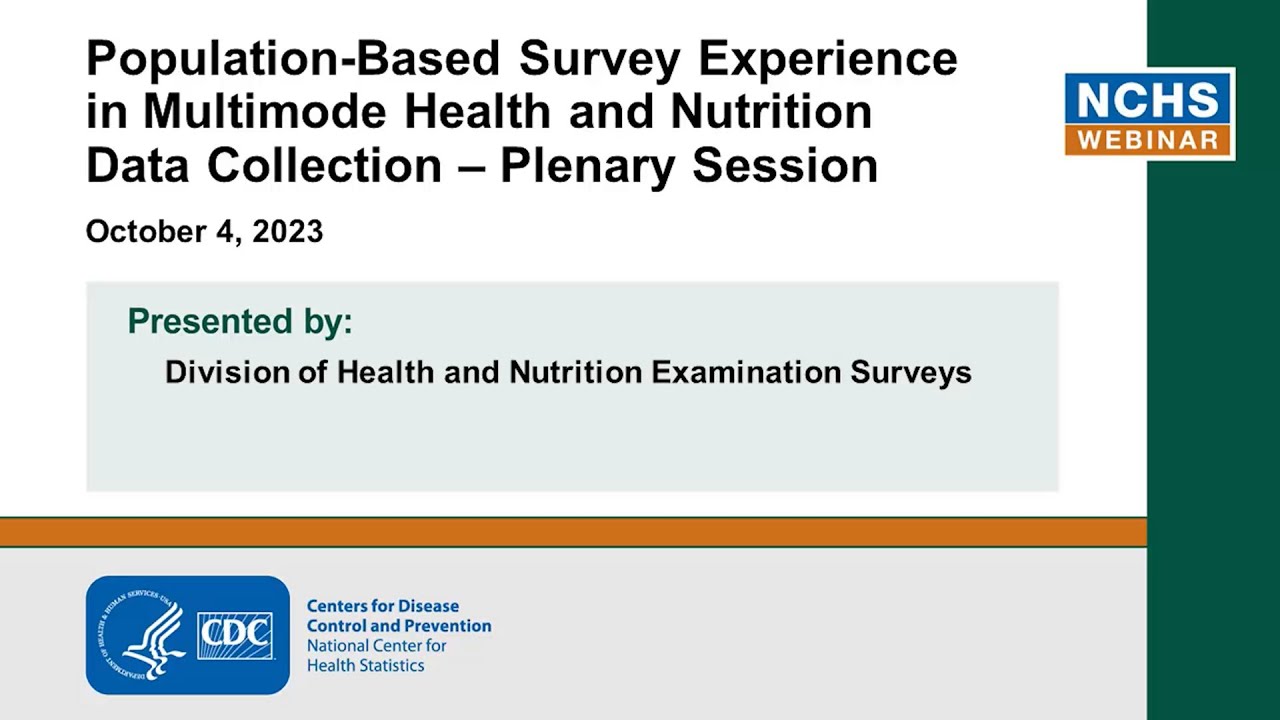 Population-Based Survey Experience in Multimode Health and Nutrition Data Collection &ndash; Plenary