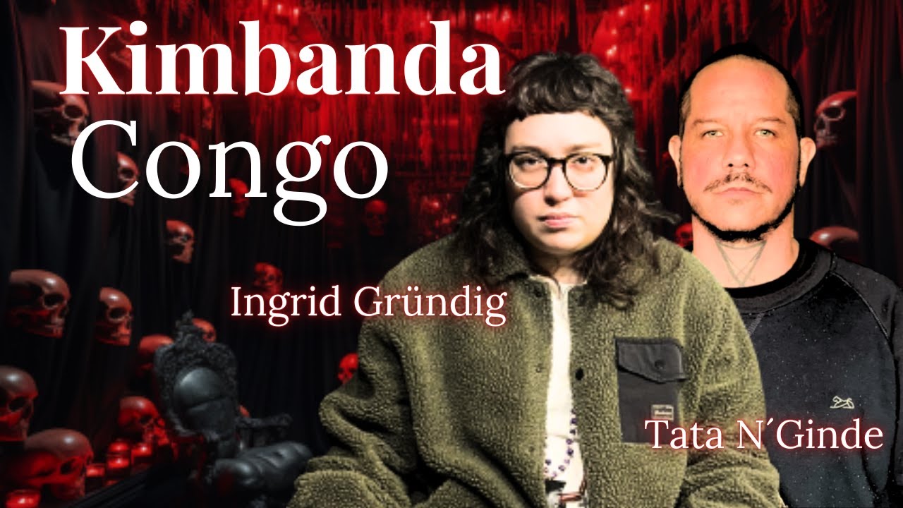 KIMBANDA CONGO - INGRID GRÜNDIG E TATA N´GINDE | UNI-VERSOS PODCAST