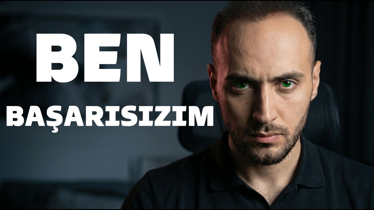 Hayatım boyunca başarısız kalacağıma inanıyordum ama yanlışım
