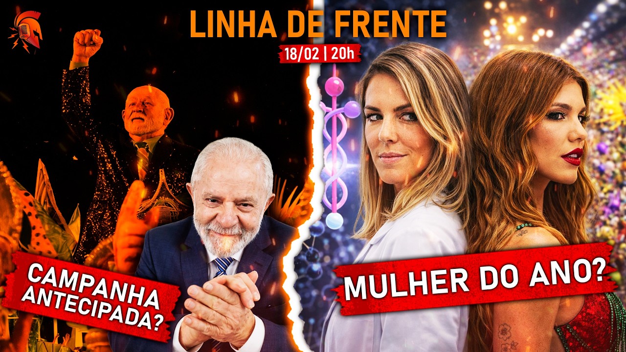 #LinhaDeFrente - LULA NA SAPUCAÍ: CAMPANHA ANTECIPADA? | VIRGÍNIA É A MULHER DO ANO? | e mais!