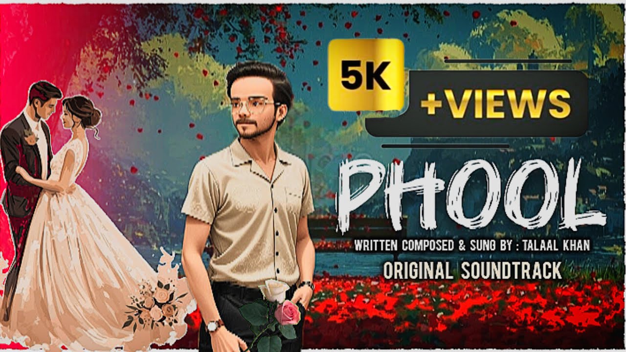 Phool By - Talal Khan - Official Soundtrack - Sad Song 2026