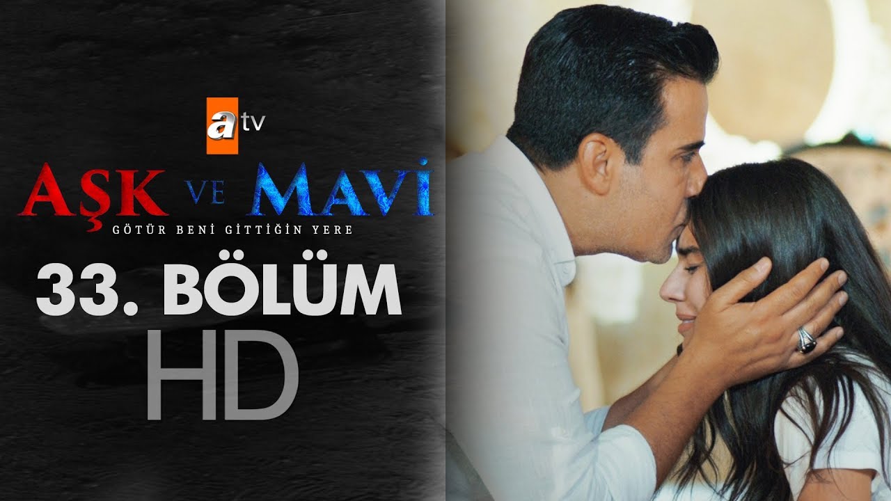 Aşk ve Mavi 33. B&ouml;l&uuml;m