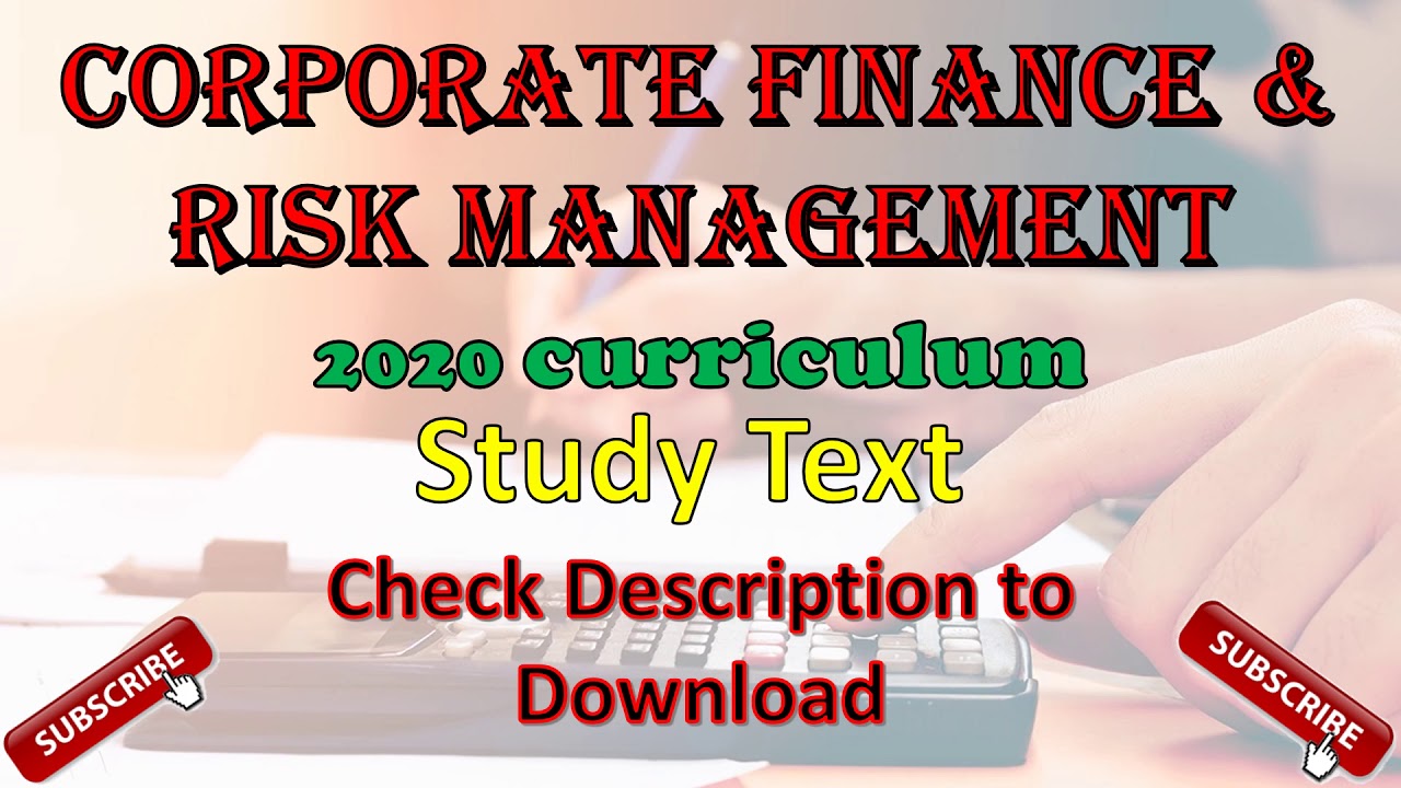 SL2 Corporate  Finance & Risk  Management -  Study Text - 2020 Curriculum - Check Description