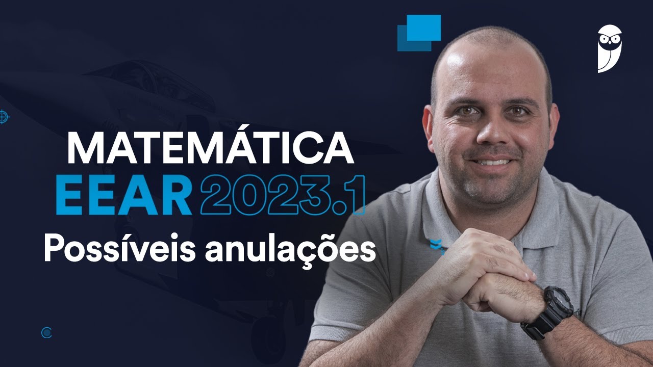 Poss&iacute;veis anula&ccedil;&otilde;es de Matem&aacute;tica na EEAR 2023.1