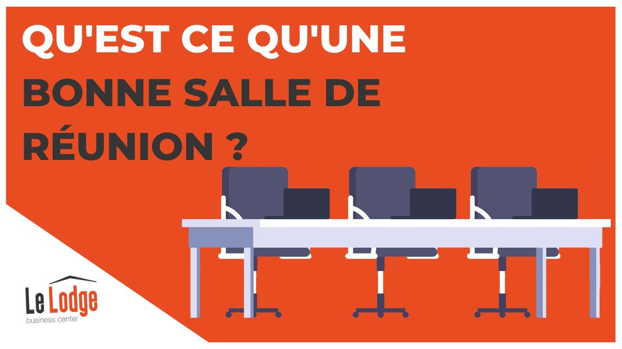 Qu'est-ce qu'une bonne salle de réunion ?