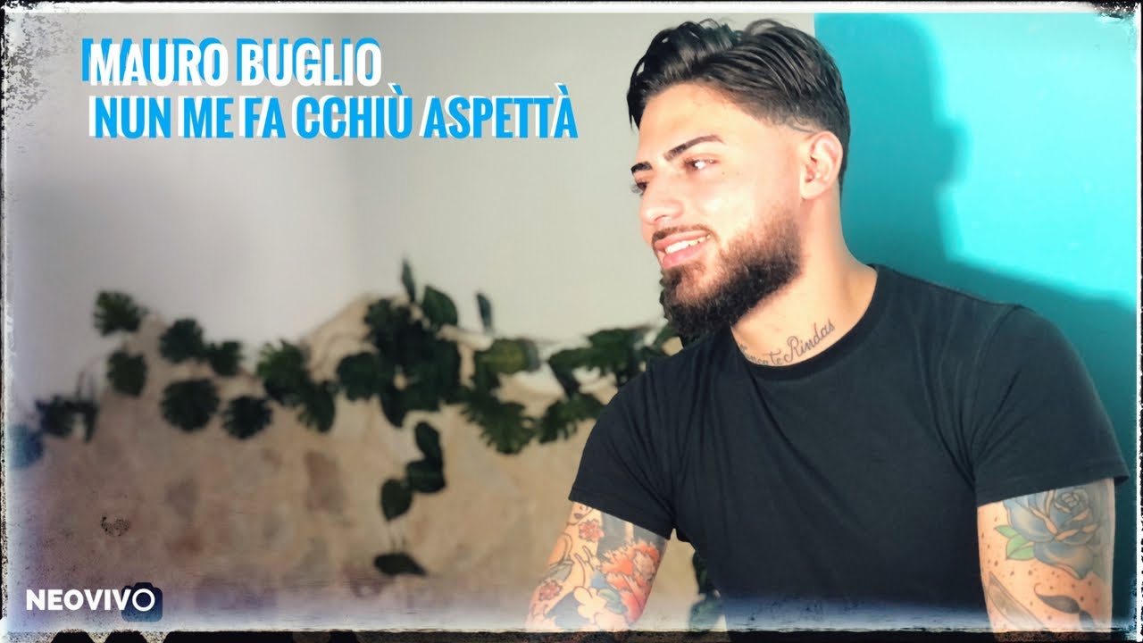Mauro Buglio - Nun me fa cchi&ugrave; aspetta' (Ufficiale 2020)