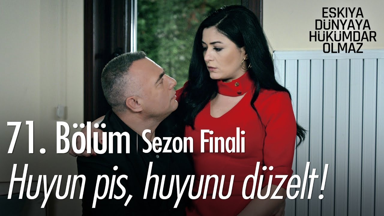 Huyun pis, huyunu düzelt! - Eşkıya Dünyaya Hükümdar Olmaz 71. Bölüm | Sezon Finali - atv