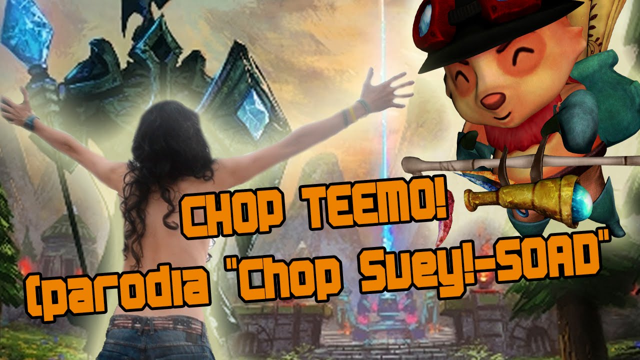 CHOP TEEMO!  (parodia musical 