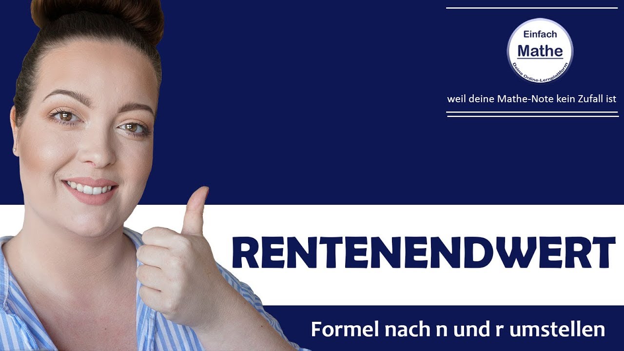 Rentenendwert-Formel nach n und r umstellen by einfach mathe!