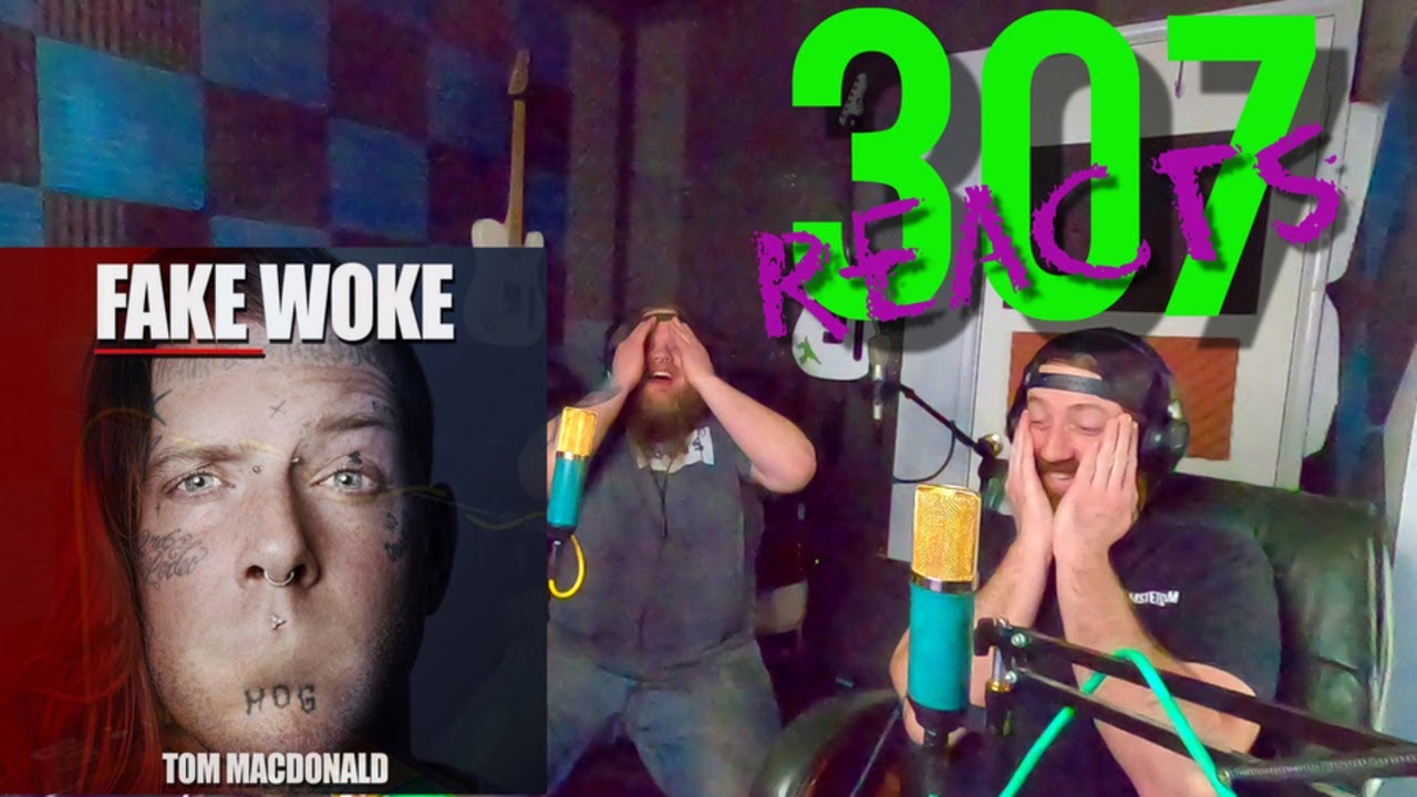 Fake Woke by Tom Macdonald (1,000,000 hits in ONE DAY!!) -- 307 Reacts -- Episode 9