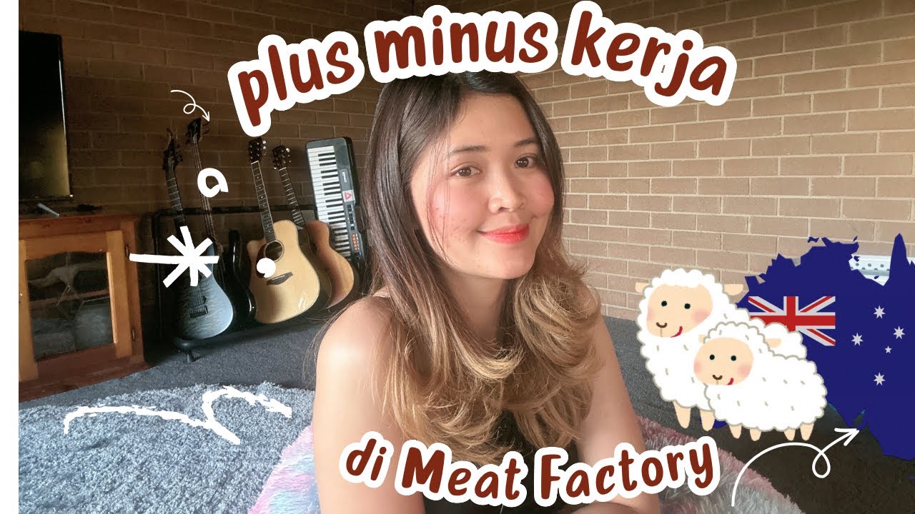 Enak Gak enaknya kerja di Meat Factory Australia