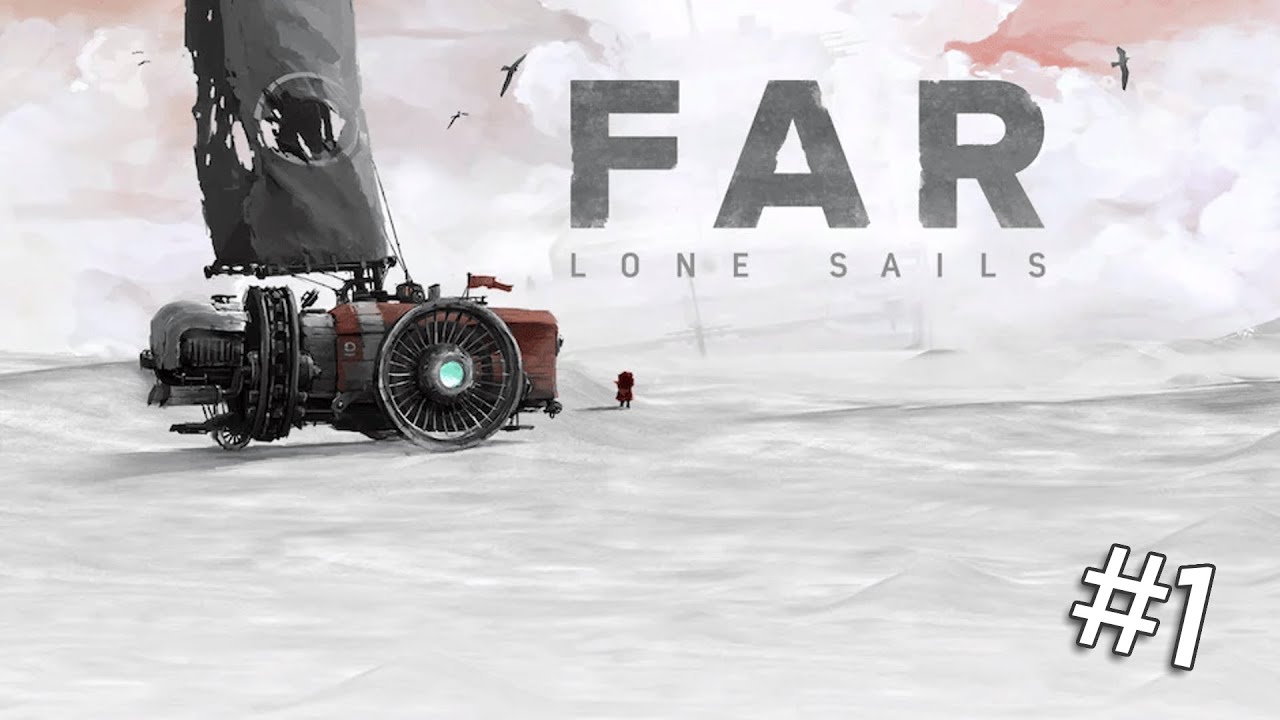 FAR: Lone Sails | Part: 1