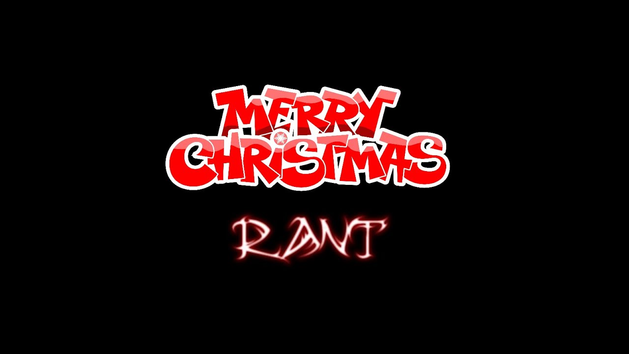 Christmas Rant