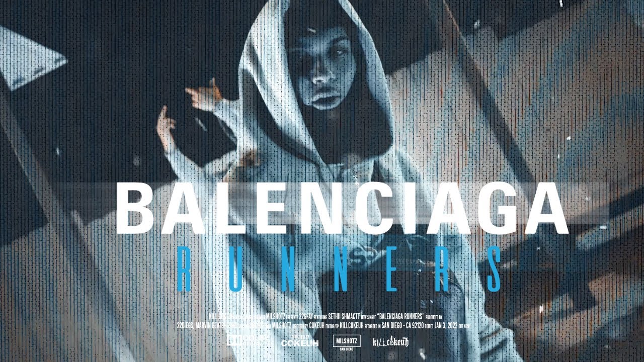 22Gfay - Balenciaga Runners (feat. Sethii Shmactt) Shot by @KillCokeuh + @milshotz