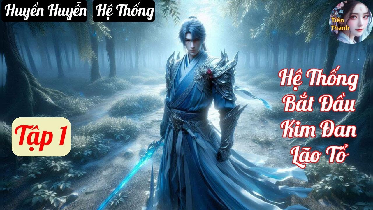 [Tập 1] Hệ Thống Bắt Đầu Kim Đan Lão Tổ - Chương 1-78 - Truyện Huyền Huyễn, Hệ Thống Hay nhất