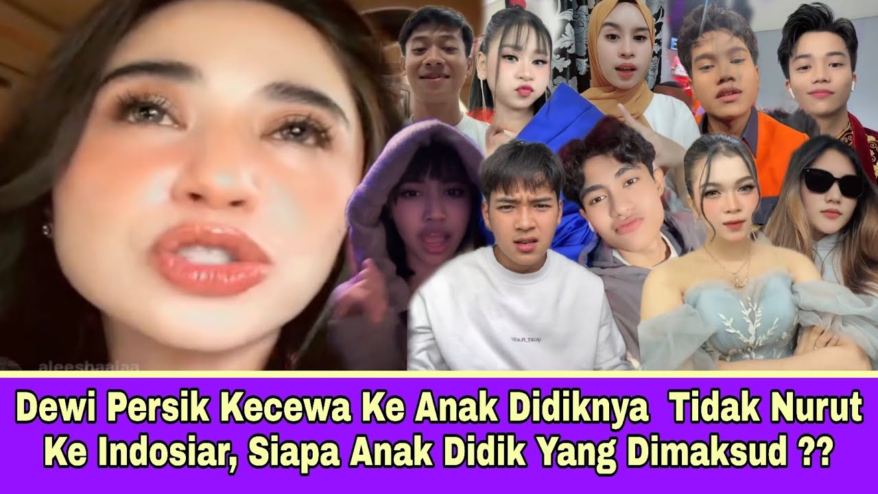 Dewi Persik Kecewa Ke  Anak D'Academy  Tidak Nurut Ke Indosiar, Siapa  Yang Dimaksud??
