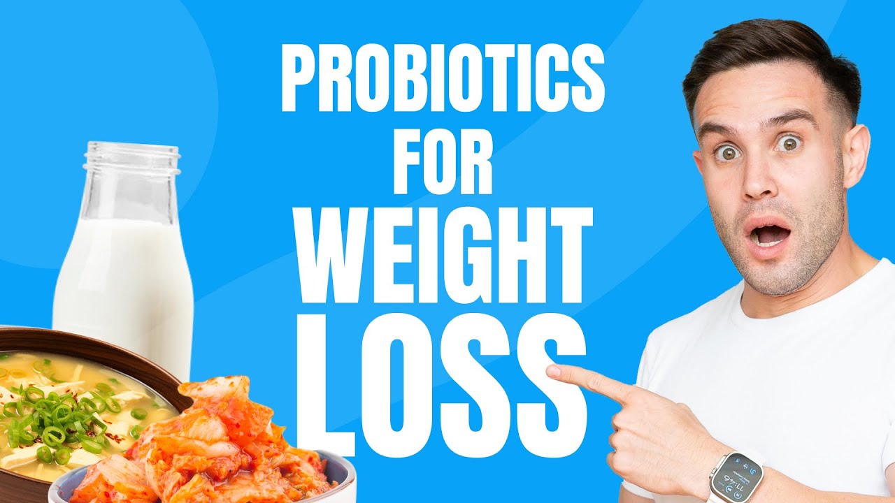 Probiotics for Weight Loss: Proven Fat Loss