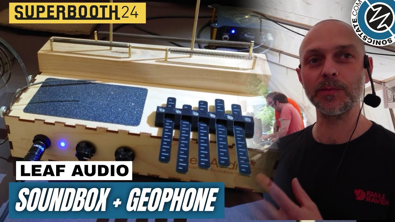 SUPERBOOTH 2024: Leaf Audio - Soundbox - Geophone Electro Acoustic Instruments