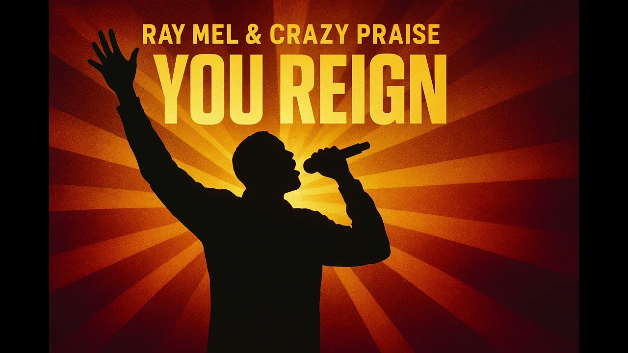 Ray Mel & Crazy Praise - You Reign [Official Audio]
