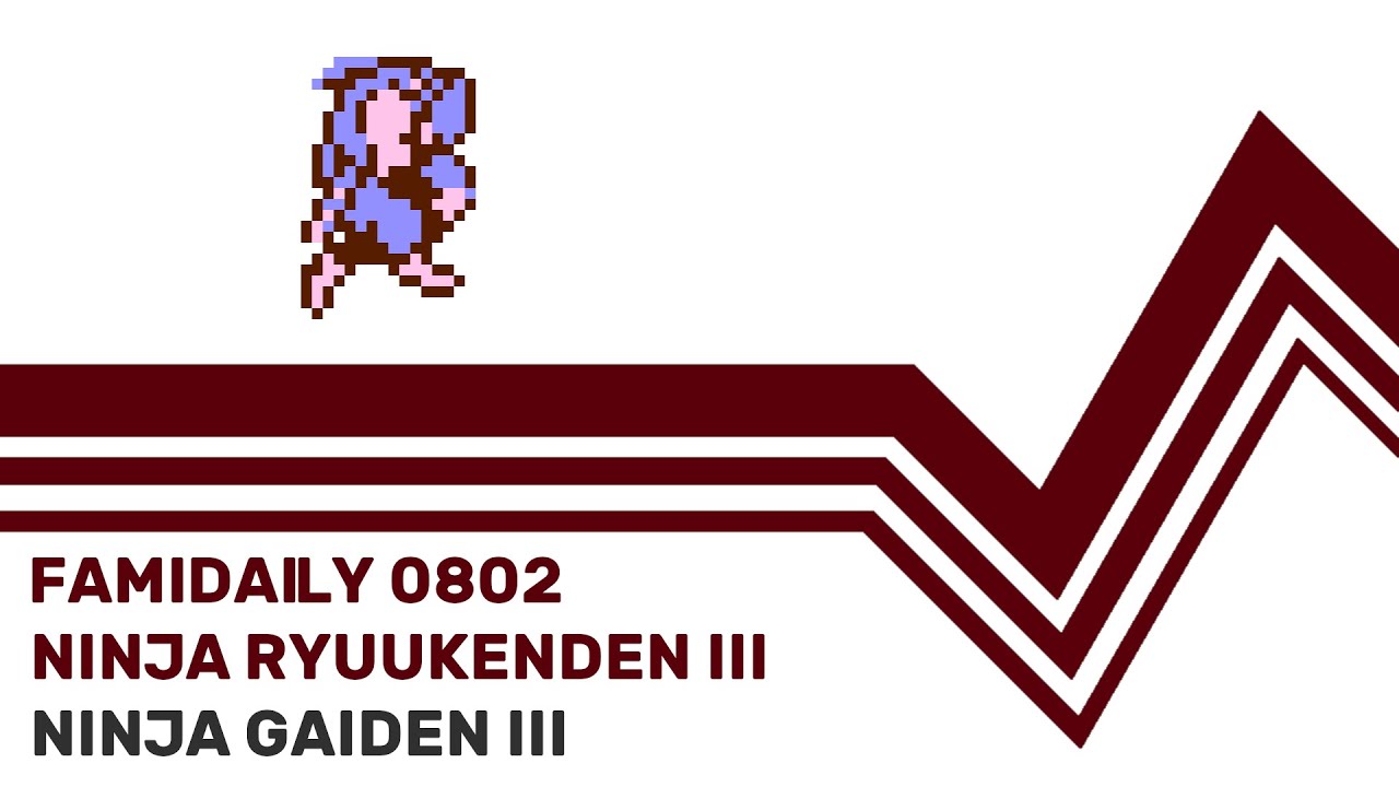 Famidaily - Episode 0802 - Ninja Ryuukenden III/Ninja Gaiden III (忍者龍剣伝III)