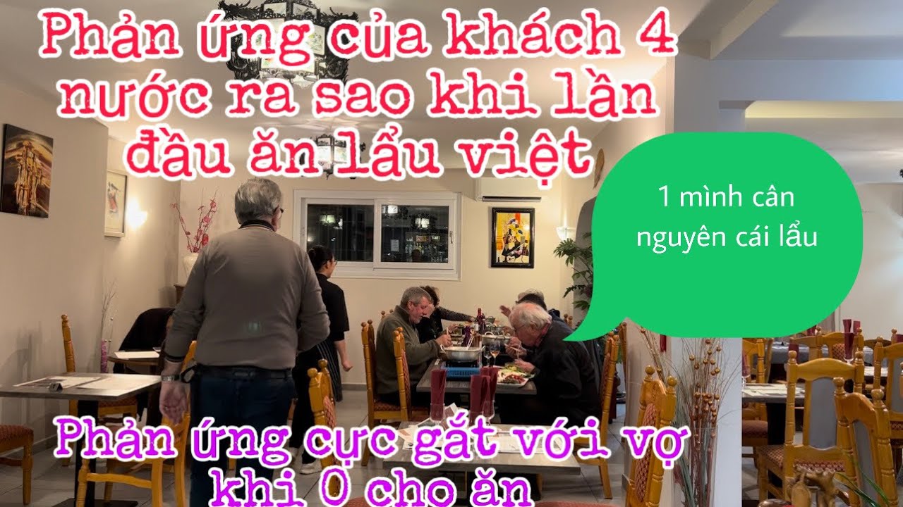 Nấu lẩu cho khách 4 nước đánh giá ra sao/phản ứng cực gắt của khách 1 mình ăn nguyên cái lẩu bị vợla