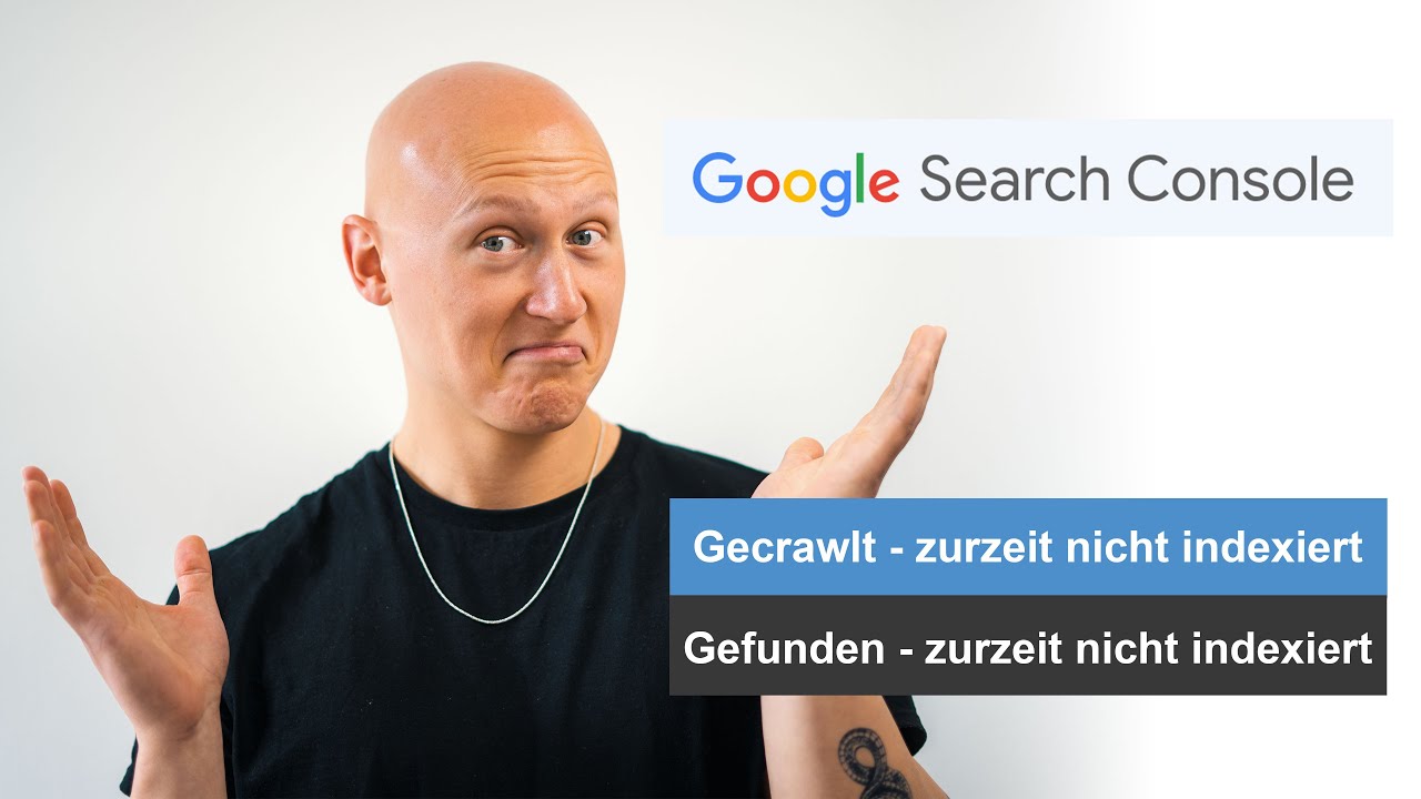 Google Search Console: Gefunden / gecrawlt - Zurzeit nicht indexiert