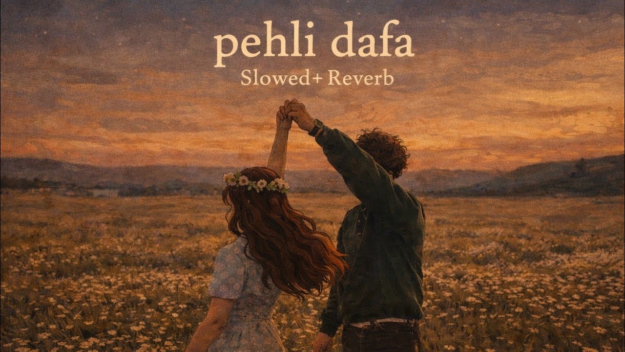 Pehli Dafa || ( Slowed + Reverb ) | Lyrics | Lofi | Lofi Song | GaanaX Official