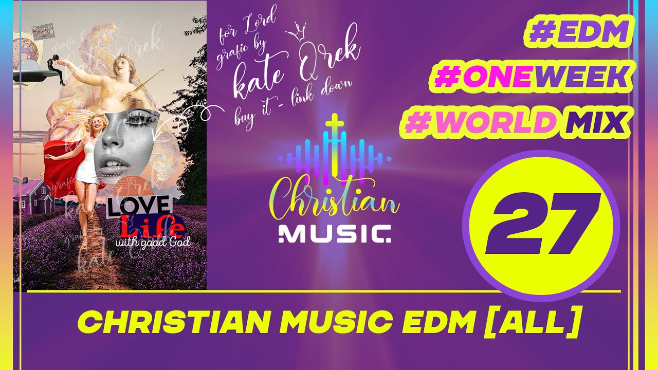 † 🌍 27 WEEK ALL MIX - [ALL] Christian Music EDM 🙏  Pray in Languages
