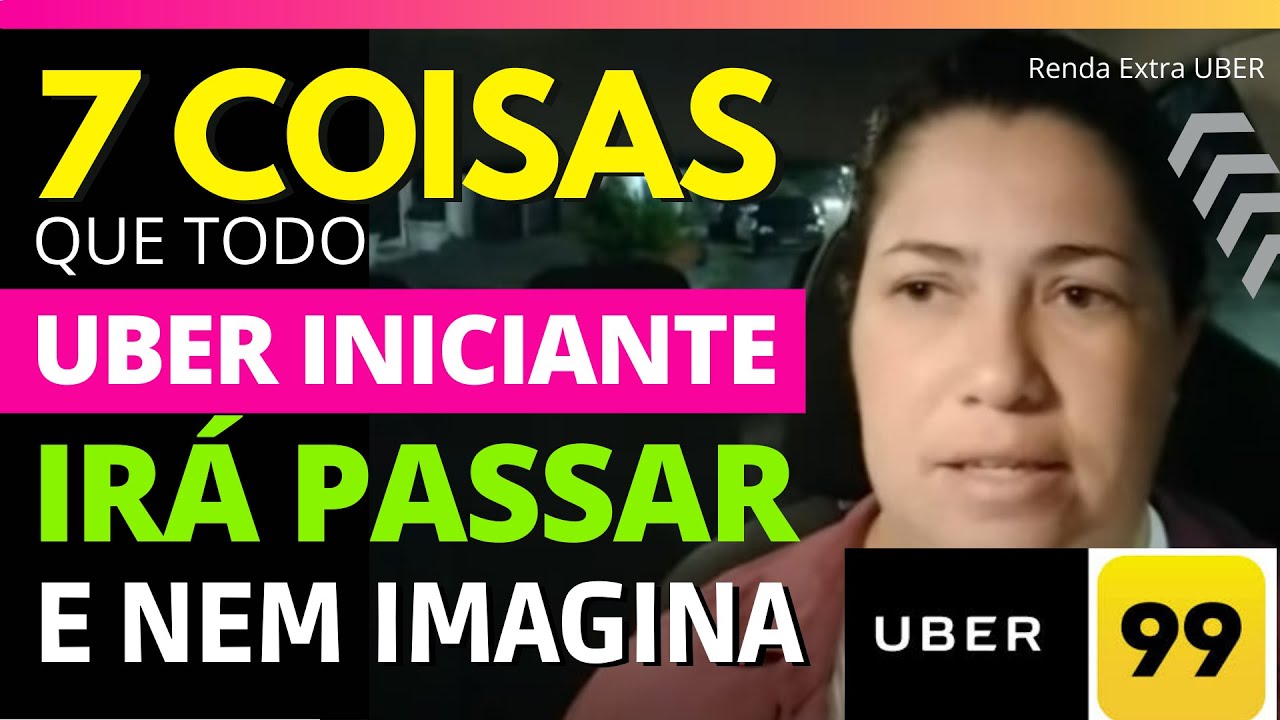 🛑 7 COISAS QUE UBER INICIANTE IRÁ PASSAR E NEM IMAGINA