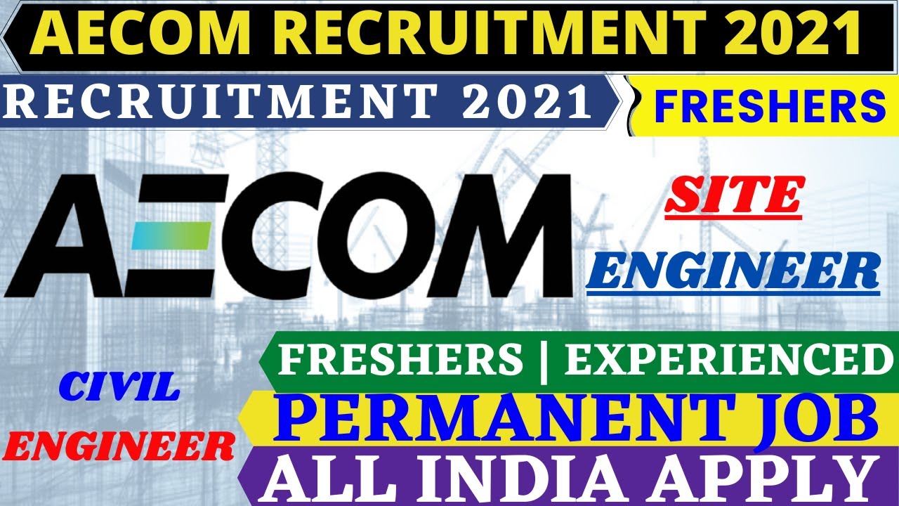 AECOM SITE ENGINEER RECRUITMENT  #FRESHERS #CIVIL ENGINEER 2021