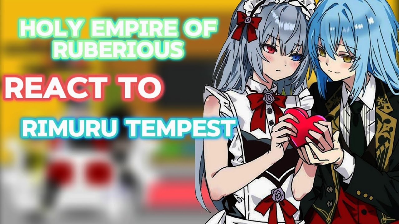 holy empire of ruberius react to Rimuru tempest || Gacha reaction || All parts