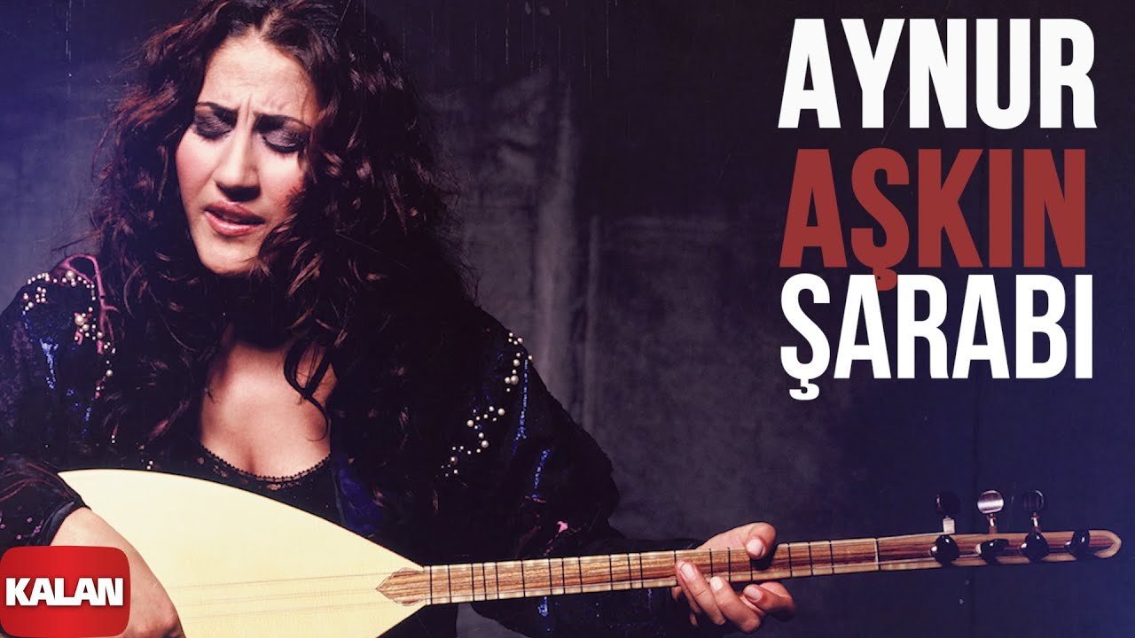 Aynur - Aşkın Şarabı I Nûpel © 2006 Kalan Müzik