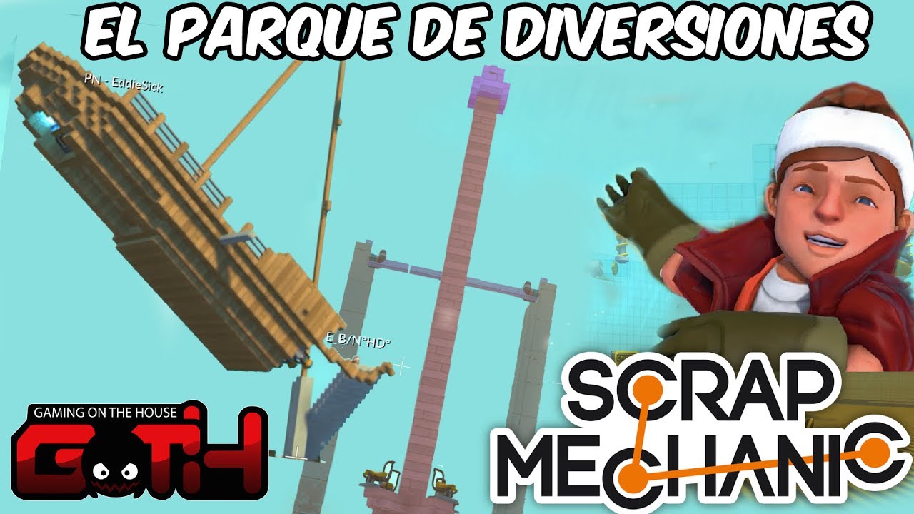 PARQUE DE DIVERSIONES GOI! Scrap Mechanic en Español - GOTH