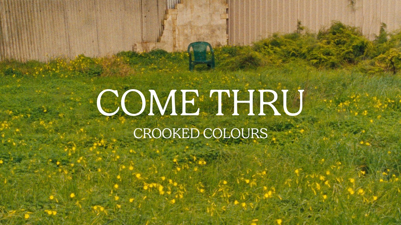 Crooked Colours - Come Thru [Official Music Video]