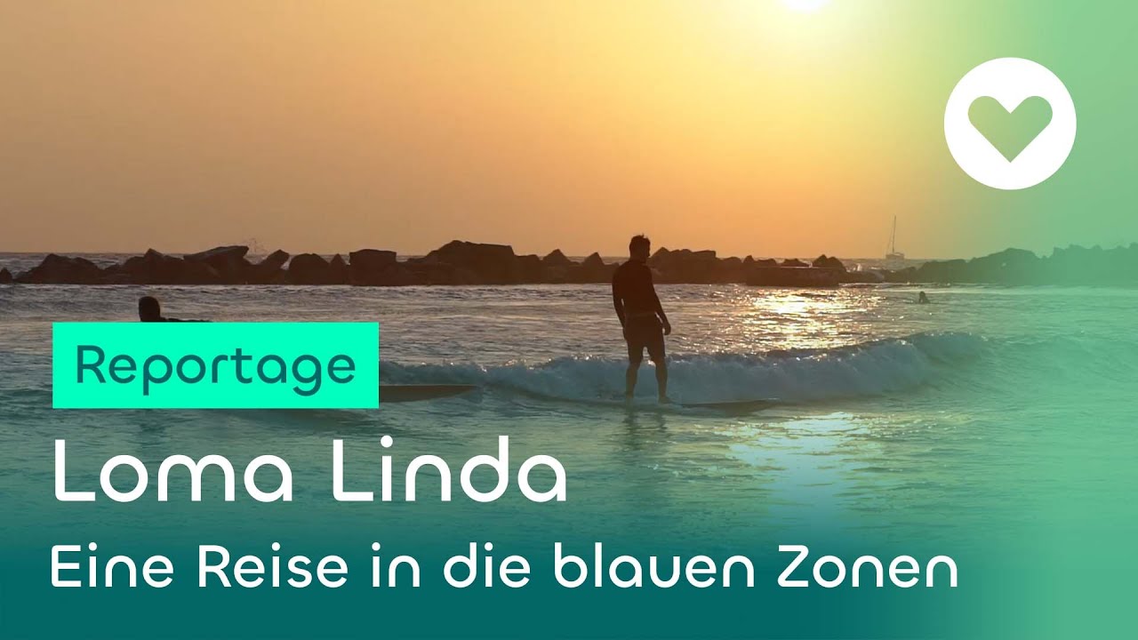 Loma Linda - Ein Ort für ein langes und gesundes Leben?
