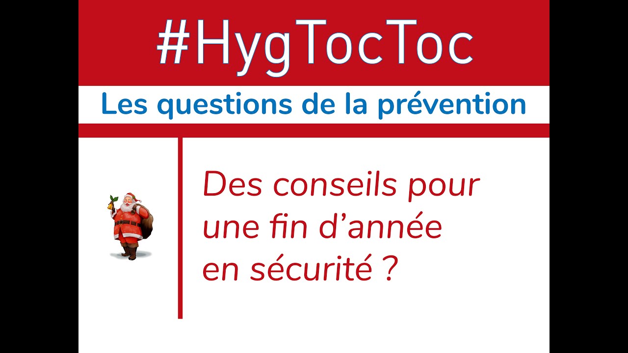 S01 #HygTocToc de no&euml;l - Des conseils pour une fin d'ann&eacute;e en s&eacute;curit&eacute; ?