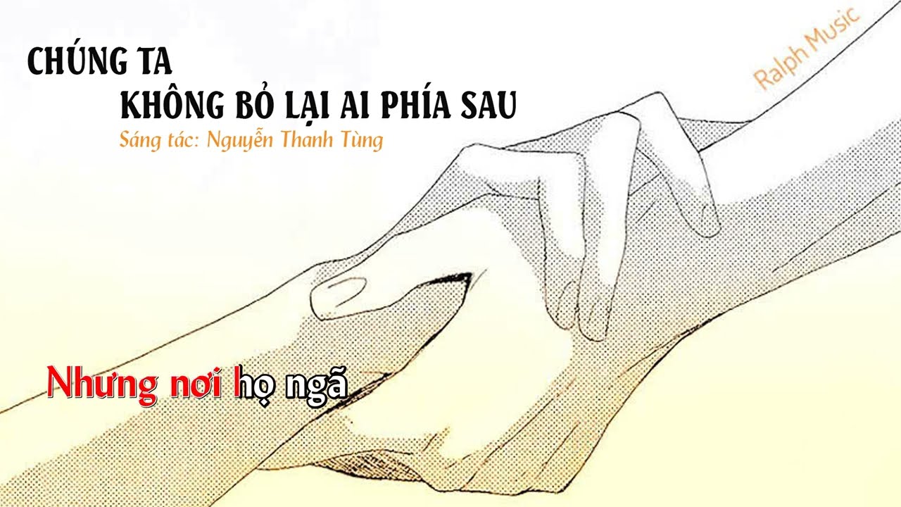 CHÚNG TA KHÔNG BỎ AI LẠI PHÍA SAU I Ca khúc hay về Tình Người Trong Bão Lũ I Mệnh lệnh từ trái tim