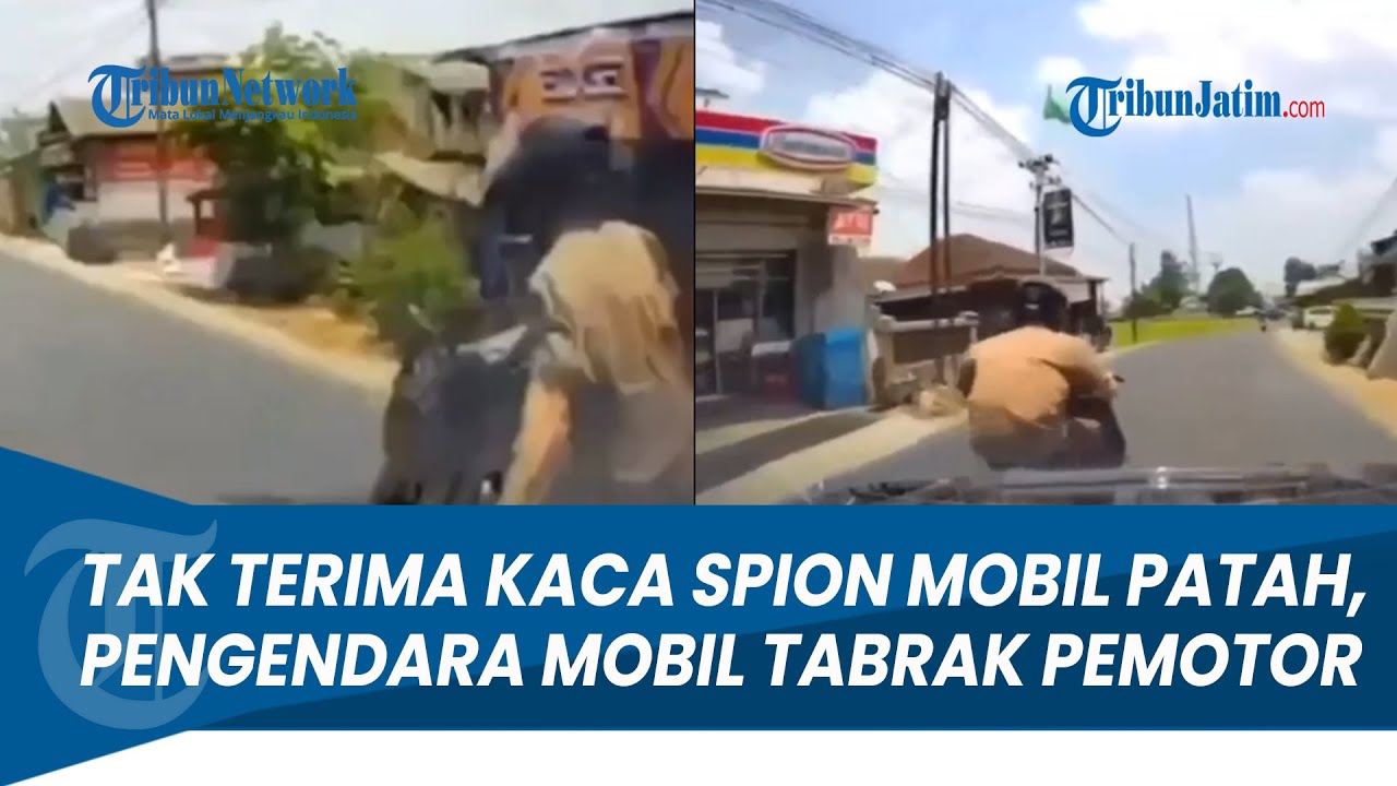 DETIK-DETIK PENGENDARA MOBIL TABRAK PEMOTOR, TAK TERIMA KACA SPION MOBIL DIPUKUL HINGGA PATAH