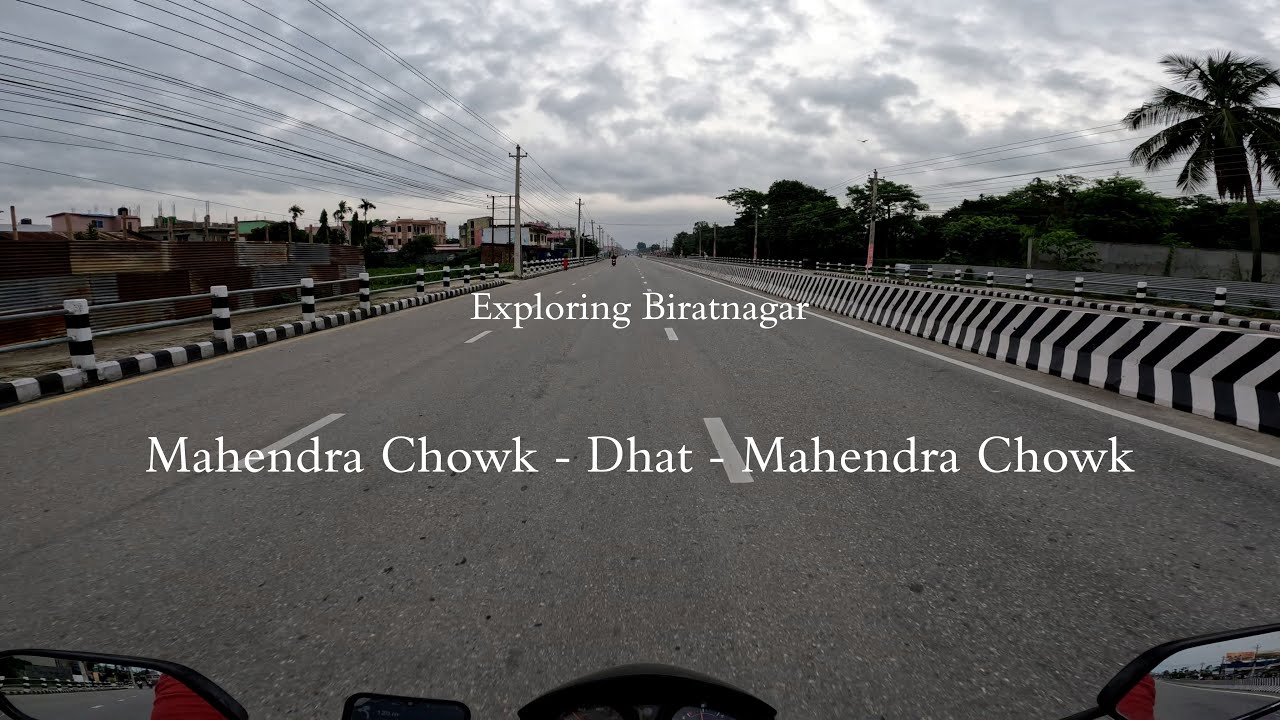 Mahendra Chowk - Dhat || NH08 || Koshi Highway || कोशी राजमार्ग || Exploring Biratnagar