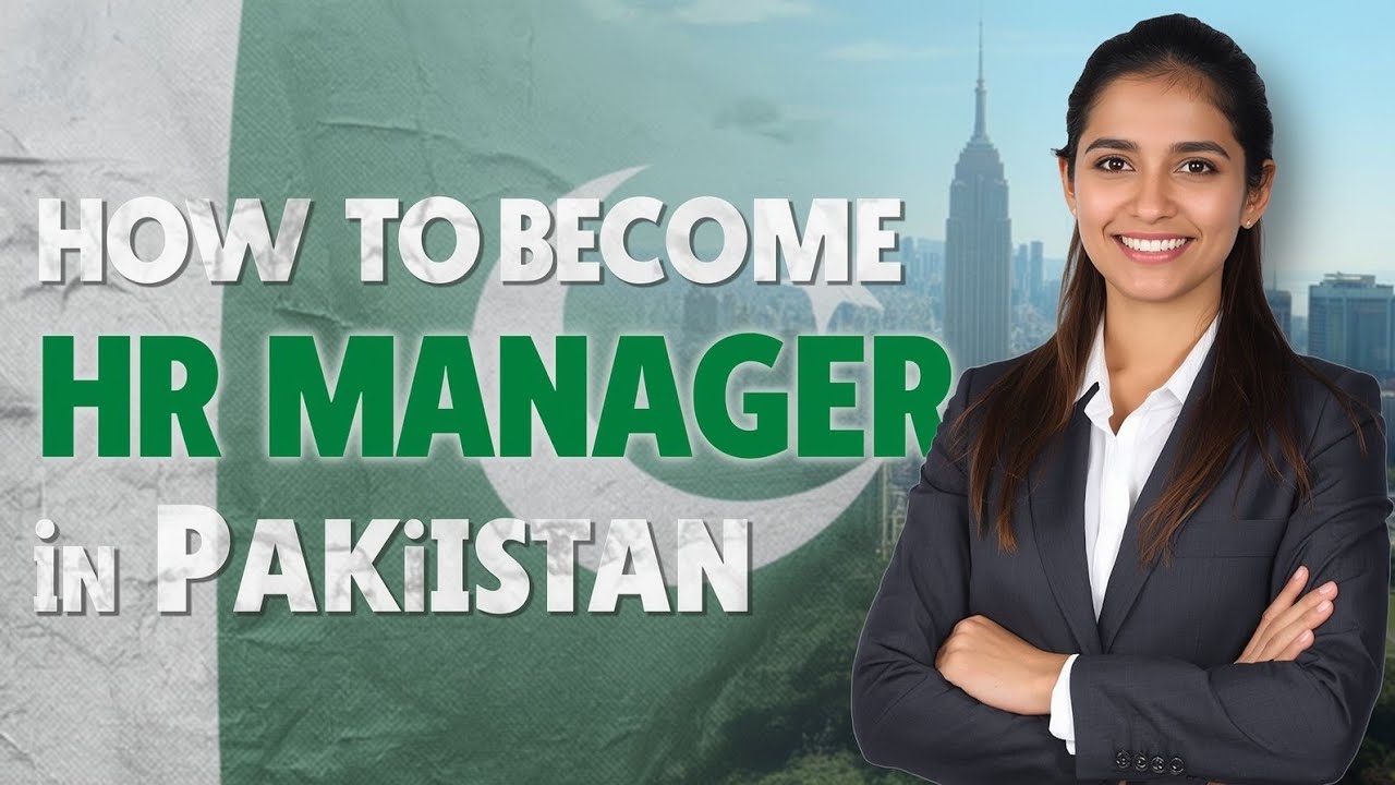 How to Become a Human Resources (HR) Manager in Pakistan | Career Guide, Scope & Salary