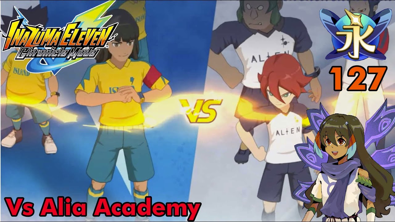 Chronicle Mode Episode 127 - Vs Alia Academy (Inazuma Eleven Victory Road)