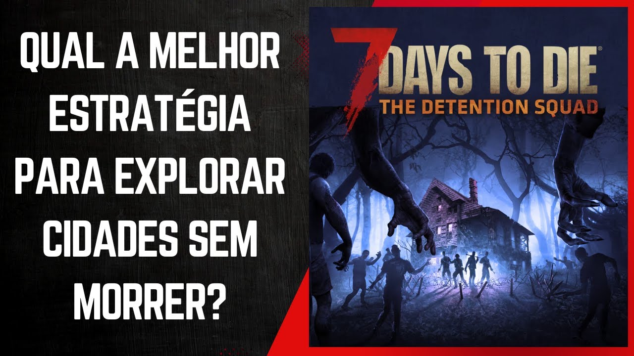 7 Days to Die Qual a melhor estratégia para explorar cidades sem morrer