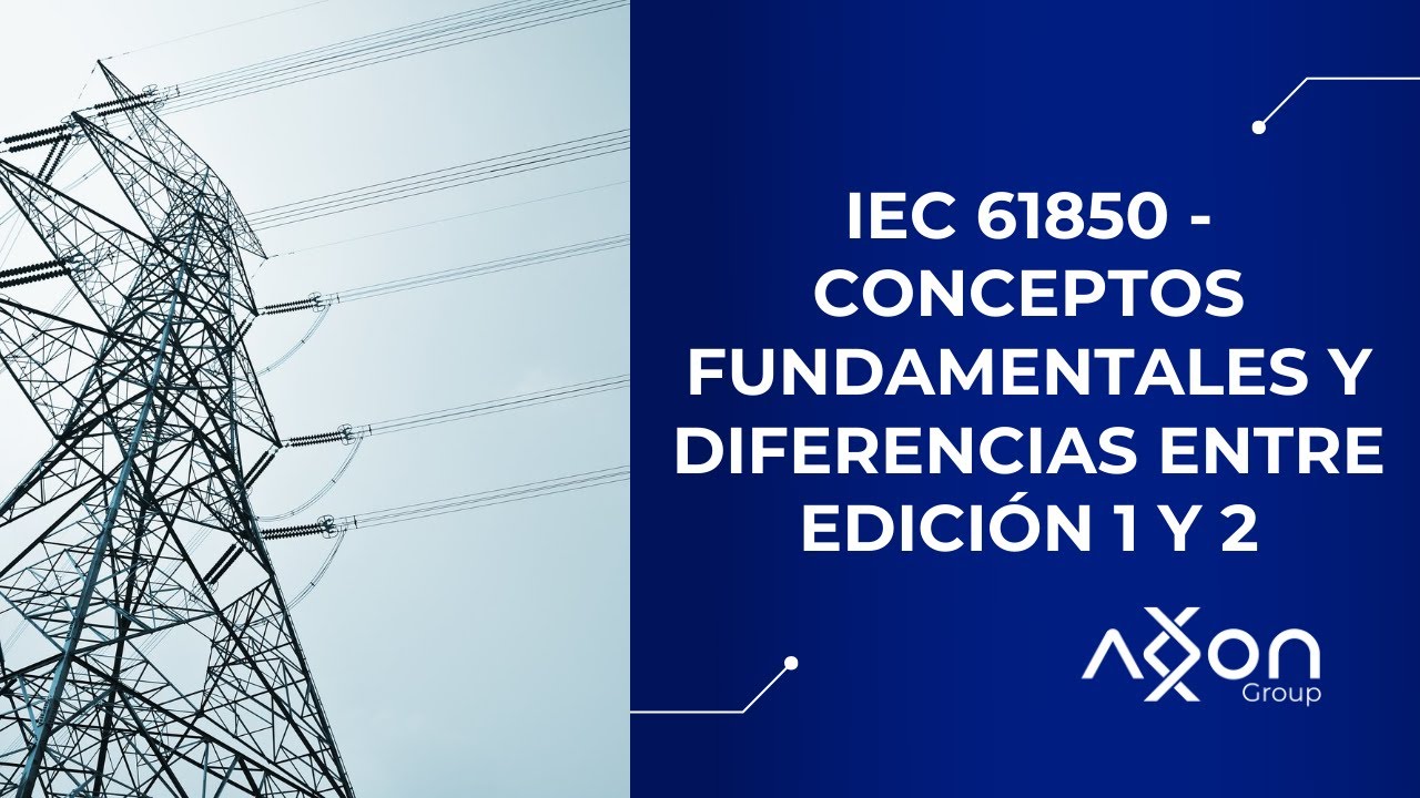 IEC 61850 - Conceptos fundamentales y diferencias entre edición 1 y 2