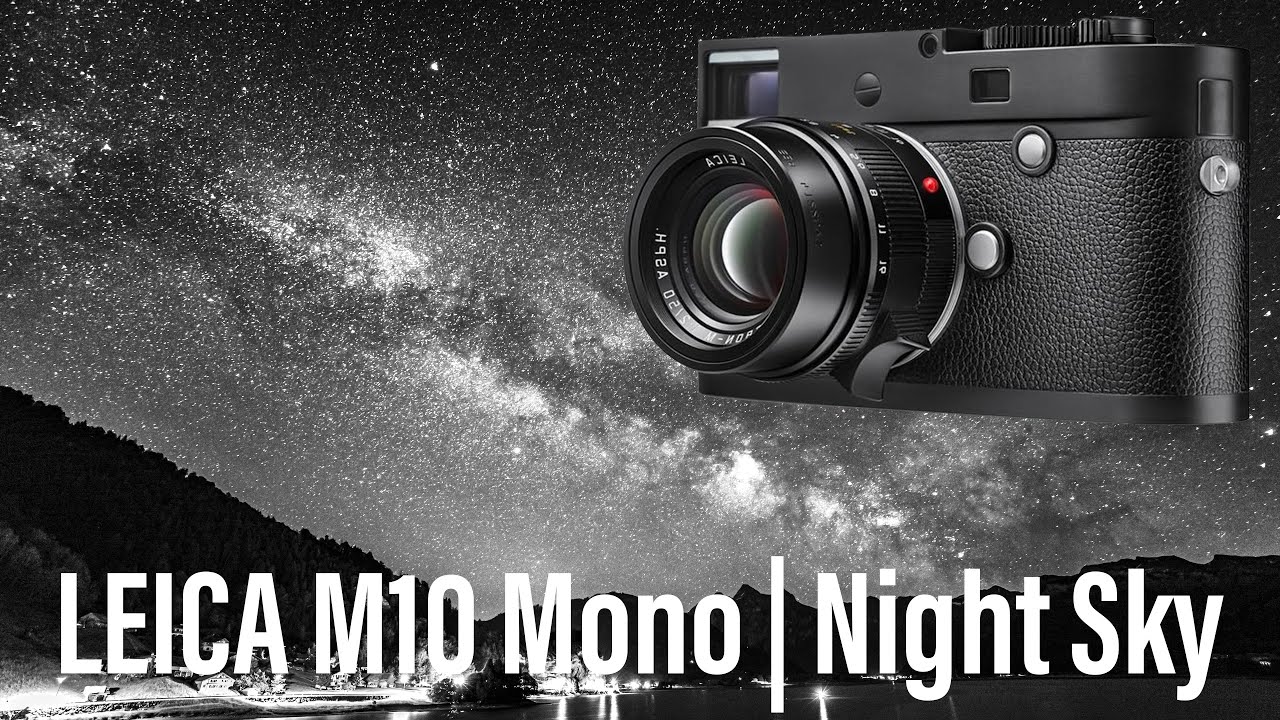 Leica M10 Monochrom Night Sky & Milky Way Shooting