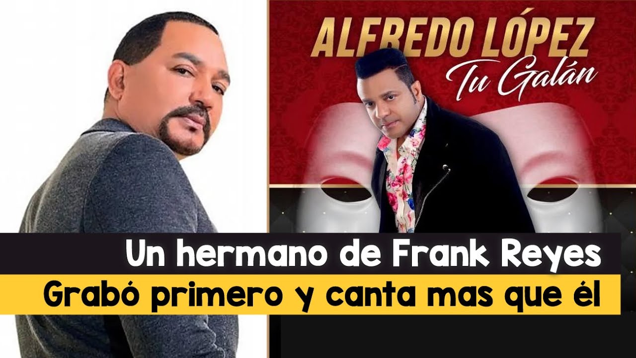 Alfredo Lopez, hermano de Frank Reyes dice que grabo primero y canta mas que el príncipe - El Tapón!