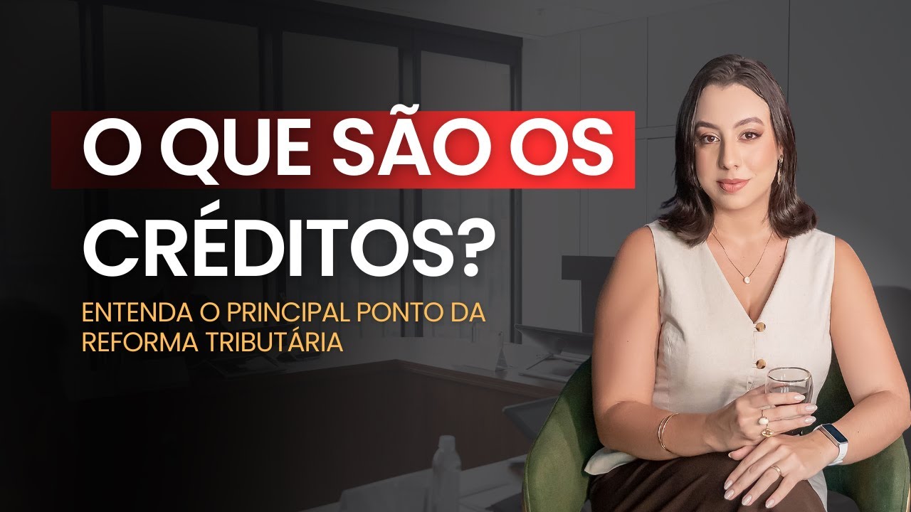 ENTENDA COMO FUNCIONA O CRÉDITO AMPLO E OS RISCOS NA REFORMA TRIBUTÁRIA